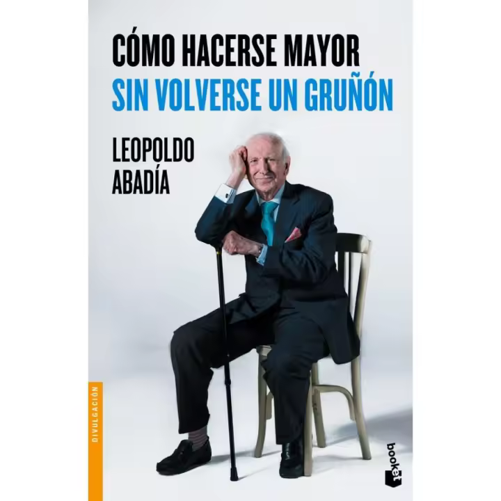 Libro Cómo hacerse mayor sin volverse un gruñon. Editorial BOOKET Año 2016 Autor Abadia, Leopoldo ISBN 9788467046618 - 1