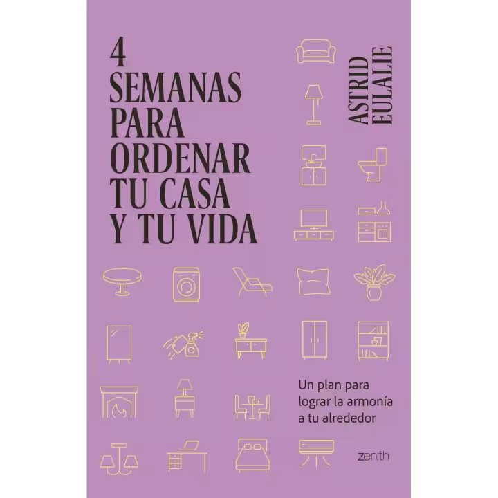 Libro 4 SEMANAS PARA ORDENAR TU CASA Y TU VIDA Editorial ZENITH - 1