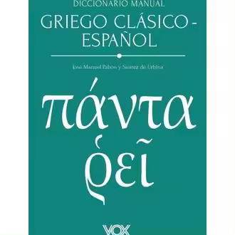 Libro Diccionario manual griego clásico-español. Editorial VOX Año 2024 Autor Pabón y Suárez de Urbina, José Manuel ISBN 9788499744308 - 1