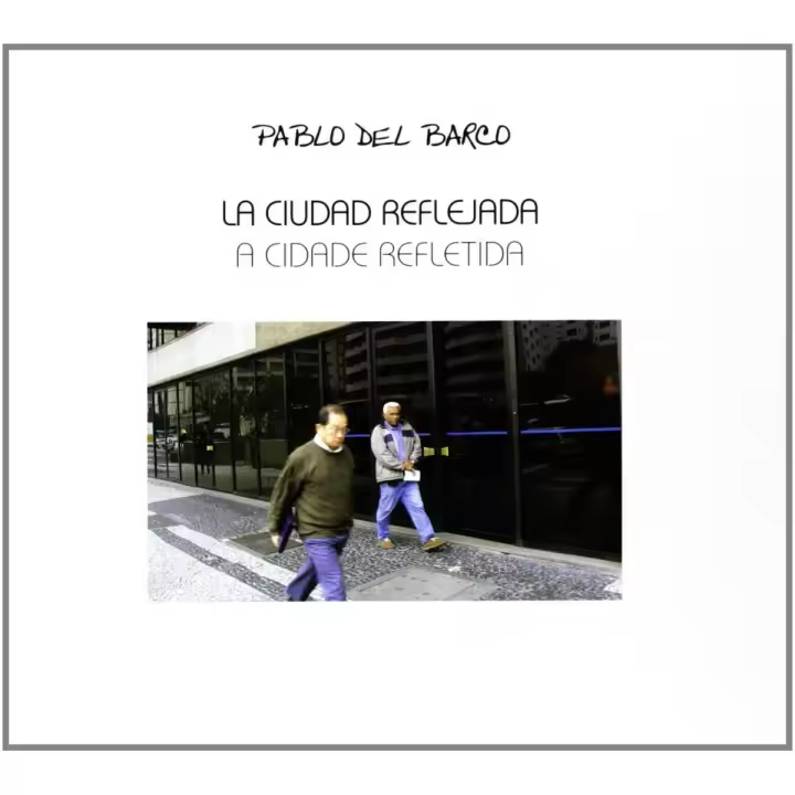 Libro La ciudad reflejada. A cidade refletida. Editorial CASTILLA EDICIONES Año 2008 Autor Del Barco, Pablo ISBN 9788496186439 - 1