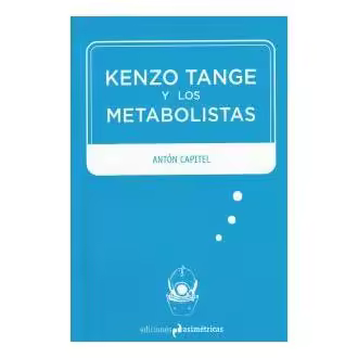 Libro KENZO TANGE Y LOS METABOLISTAS Editorial ASIMETRICAS - 1