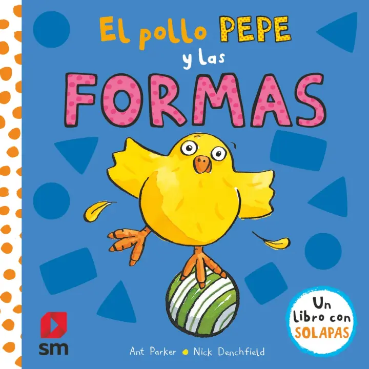 Libro El pollo Pepe y las formas. Editorial SM Año 2020 Autor Denchfield, Nick ISBN 9788413181967 - 1