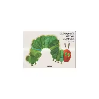 La pequeña oruga glotona (Colección Eric Carle) - 1