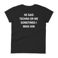 He Said Techno or Me Sometimes I Miss HIM Black T-Shirt We Love Techno Summer T-Shirt Top Funny Slogan Text Print Fashion Tee - details 3