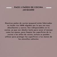QUALITY TOWELS. Pack 3 PAÑOS JACQUARD de COCINA modelo TAHITÍ. Fabricados 100% algodón de 50x50cm. Suaves y muy ABSORBENTES. - details 0