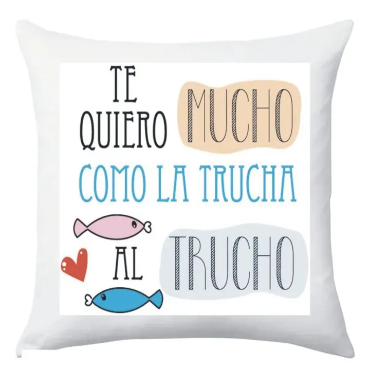 TEOVEL COJÍN + RELLENO CON FRASE: “TE QUIERO COMO LA TRUCHA AL TRUCHO” ESPECIAL SAN VALENTÍN. MENSAJE DE AMOR. 40 x 40 CM - 1