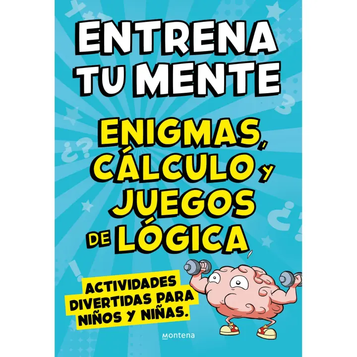 Libro Entrena tu mente con enigmas, cálculo y juegos de lógica. Actividades divertidas para niños y niñas Editorial MONTENA Año 2021 Autor Clua, Pau ISBN 9788418594854 - 1