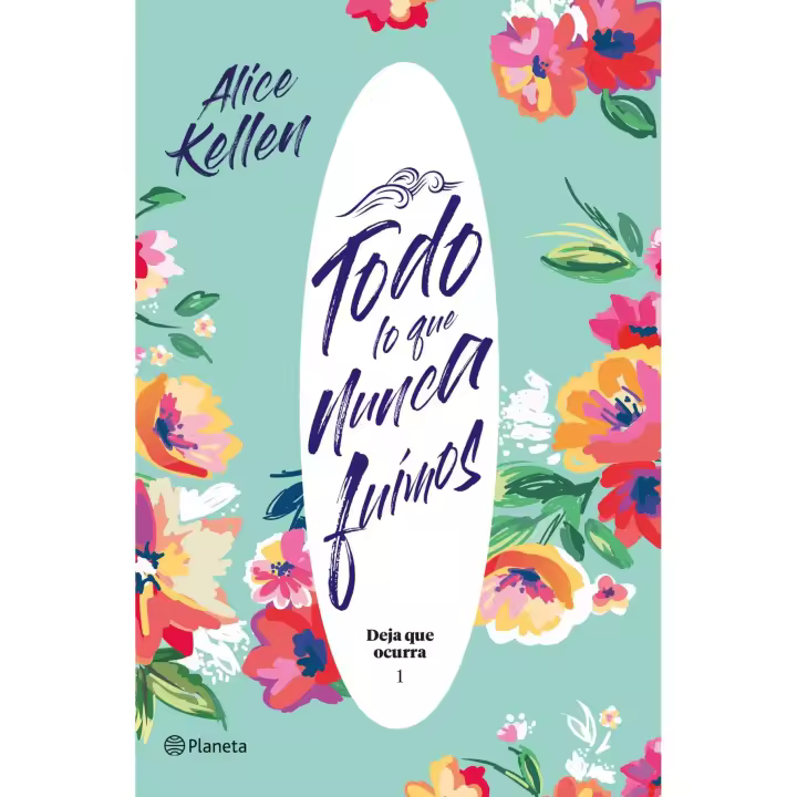 TODO LO QUE NUNCA FUIMOS Deja que ocurra 1 Kellen, Alice - Libro de romance contemporáneo en español - 1