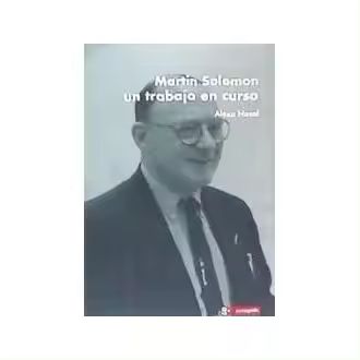 Libro MARTIN SOLOMON UN TRABAJO EN CURSO Nosal Campgrafic Editors - 1