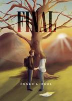 FINAL by Roger Limbos FINAL by Roger Limbos  FINAL by Roger Limbos -  fantasmes , pedagògic , novel·la juvenil , català , adolescent , trastorns , educació , círculo rojo , literatura, novel·la terror - details 0