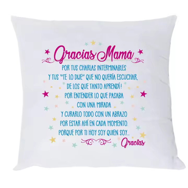 Cojín con Mensaje: " Gracias Mamá! Por tus charlas interminables y tus "te lo dije" que no quería escuchar, de los que tanto aprendí!...." Regalo día de la Madre . Frase Madres Abuelas - 1