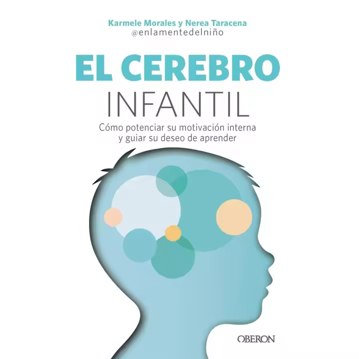 Libro El cerebro infantil. Cómo potenciar su motivación interna y guiar su deseo de aprender Editorial OBERON Año 2025 Autor Morales Aspra, Karmele ISBN 9788441552456 - 1