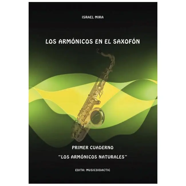 Mira, Israel. Los Armónicos en el Saxofón Primer Cuade - 1