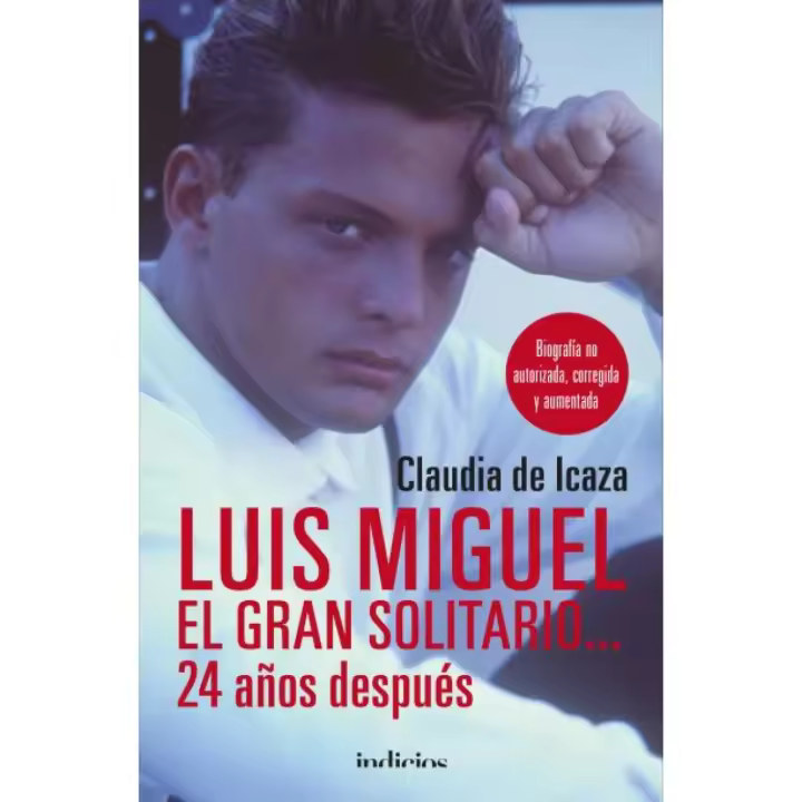 Libro LUIS MIGUEL, EL GRAN SOLITARIO...24 AÑOS DESPUÈS. Biografía no autorizada, corregida y aumentada Editorial INDICIOS Año 2018 Autor Icaza, Claudia De ISBN 9788415732389 - 1