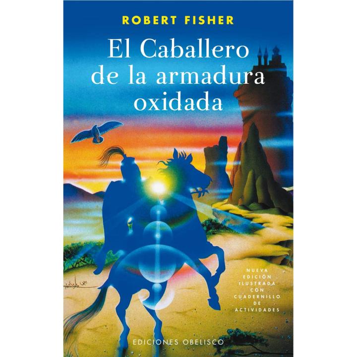 Libro Caballero de la armadura oxidada, El.. Editorial OBELISCO EDICIONES  Autor Fisher, Robert ISBN 9788497772303