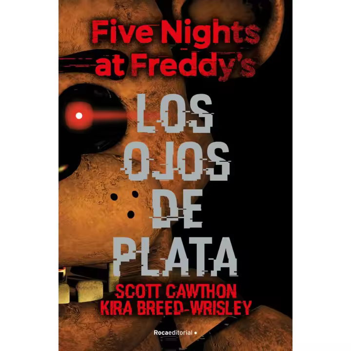 Libro FIVE NIGHTS AT FREDDYS LOS OJOS DE PLATA Editorial ROCA EDITORIAL Tapa dura - 1