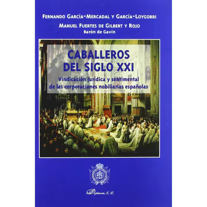 Libro CABALLEROS DEL SIGLO XXI. Editorial DYKINSON  Autor GARCIA-MERCADAL Y GARCIA-LOYGORRI, F. ISBN 9788497723381 - 1