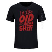Camiseta De Algodón Para Hombre Divertida "Too Old for This Shit" Estilo Casual Oversized Cuello Redondo Top Tees Adulto - details 1
