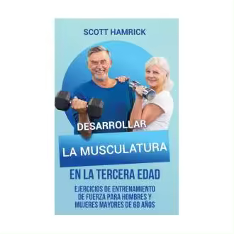 Libro Desarrollar la musculatura en la tercera edad Scott Hamrick Joelan AB - 1