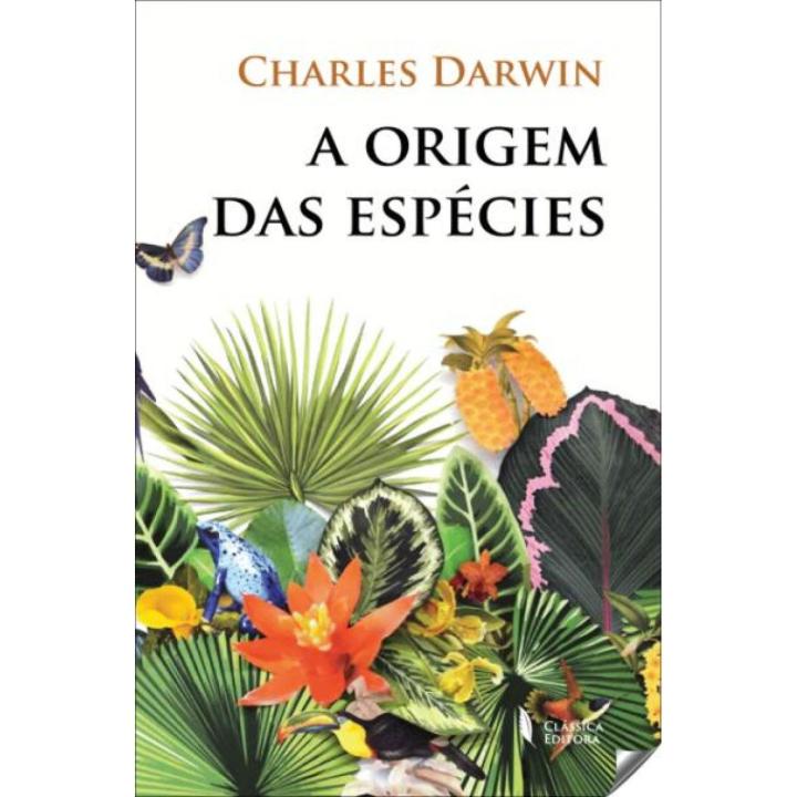 A origem das espécies Darwin, Charles CLASSICA E