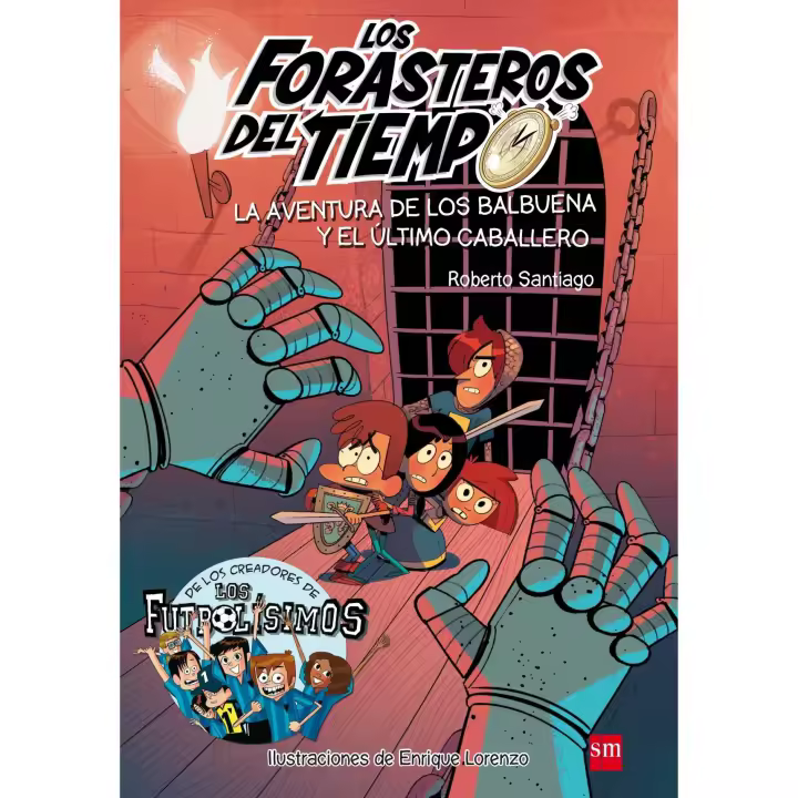 Libro LA AVENTURA DE LOS BALBUENA Y EL ULTIMO CABALLERO. LOS FORASTEROS DEL TIEMPO 2 Editorial SM Año 2016 Autor SANTIAGO, ROBERTO ISBN 9788467582857 - 1