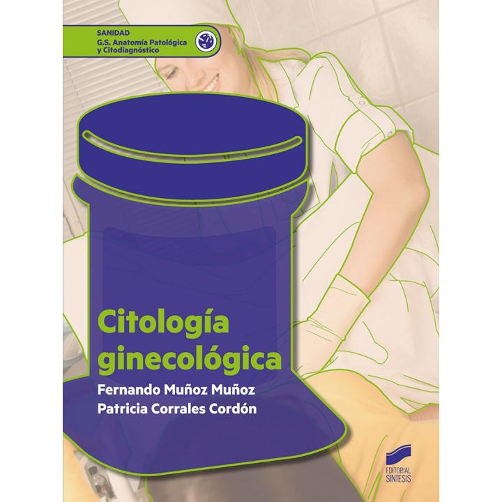 Libro CITOLOGÍA GINECOLÓGICA. Editorial SINTESIS EDITORIAL Año 2019 Autor Muñoz Muñoz, Fernando;Corrales Cordón, Patricia ISBN 9788491713609