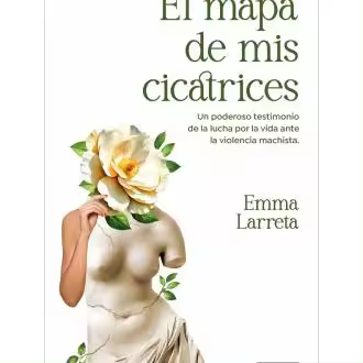 Libro El mapa de mis cicatrices. Editorial AGUILAR Año 2025 Autor Larreta, Emma ISBN 9788403524880 - 1