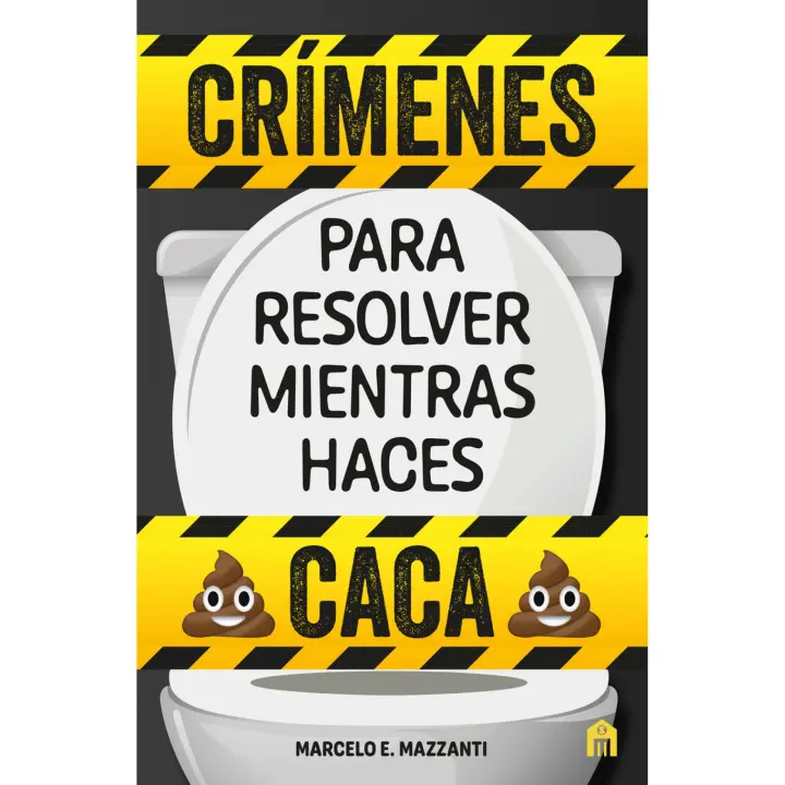 Libro Crímenes para resolver mientras haces caca. Editorial MAGAZZINI SALANI Año 2023 Autor Mazzanti, Marcelo E. ISBN 9791259573421 - 1