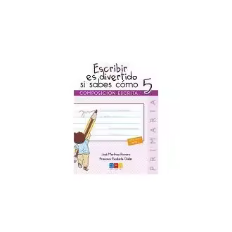 Libro ESCRIBIR ES DIVERTIDO SI SABES COMO 5 G.ELEN15EP Editorial GEU - 1