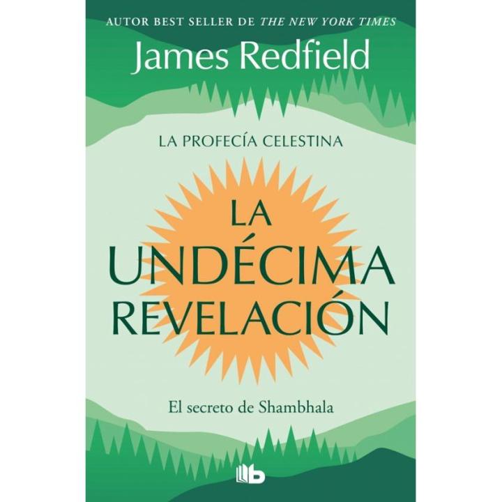 LA UNDECIMA REVELACIÓN (LA PROFECÍA CELESTINA 3)