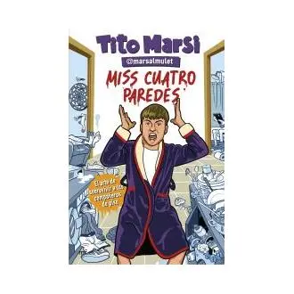 Libro Miss Cuatro Paredes El Tito Marsi (@marsalmulet) Ediciones Martínez Roca - 1