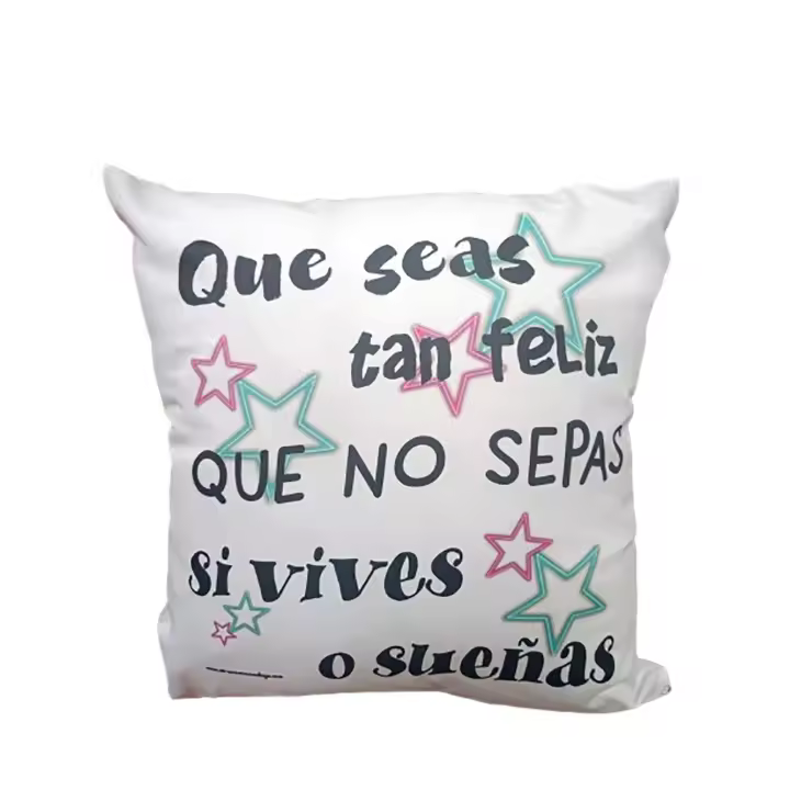Cojín blanco de poliéster sublimado "Que seas tan feliz que no sepas si vives o sueñas". Original. Regalo. Personalizados. Aires Nuevos. - 1