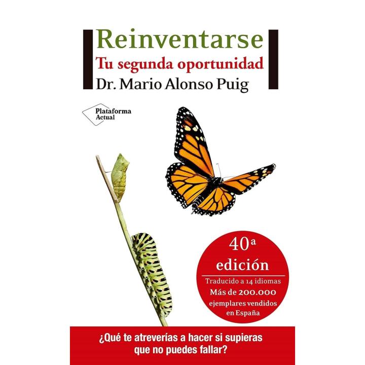 Libro Reinventarse 20ª. Tu segunda oportunidad Editorial PLATAFORMA EDITORIAL Año 2012 Autor Dr. Mario Alonso Puig ISBN 9788415577096