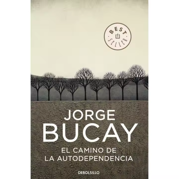 Libro El camino de la autodependencia. Editorial DEBOLSILLO Año 2006 Autor Bucay,Jorge ISBN 9788483461105 - 1