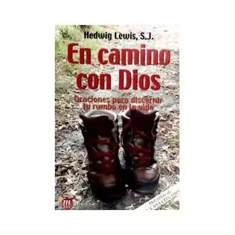 Libro EN CAMINO CON DIOS. Oraciones para discernir tu rumbo en la vida Hedwig Lewis Ediciones Mensajero - 1