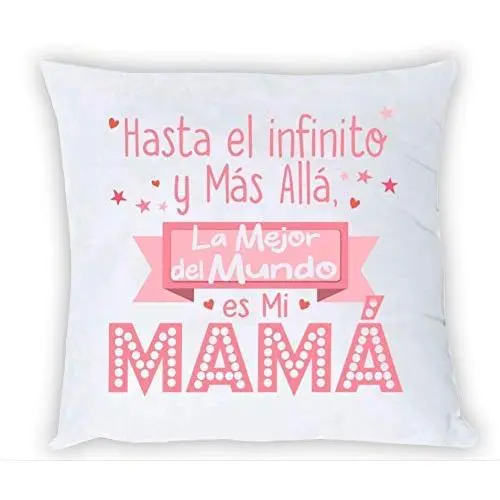 Cojín Mensaje hasta el Infinito y más allá La Mejor del Mundo es Mi Mamá - 1