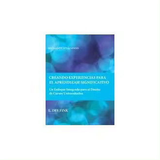 Libro Creando Experiencias Para El Aprendizaje Significativo Un Enfoque Integrado Para El Diseño de Cursos Universitarios Fink TEXAS CHRISTIAN UNIV PR - 1