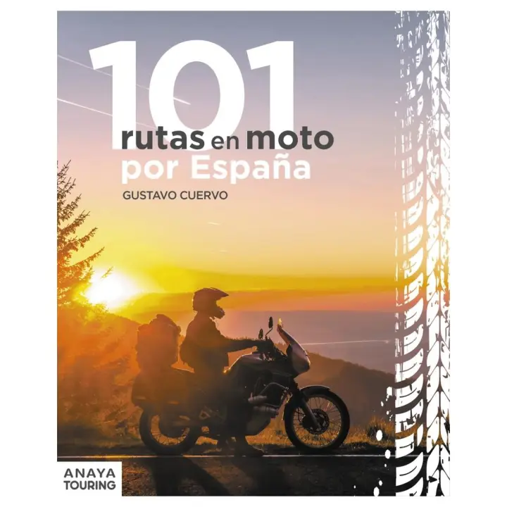 Libro 101 Rutas en moto por España. Editorial ANAYA Año 2023 Autor Cuervo Valcárcel, Gustavo ISBN 9788491586661 - 1