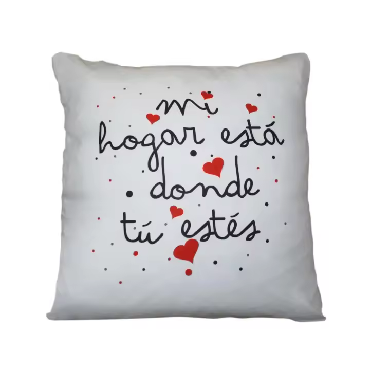 Cojín Frase : " Mi Hogar está Donde tú estés " 45x45cm.  Regalo romántico . Cojín Pareja . Frase amor - 1