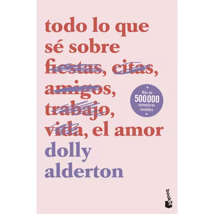Todo lo que sé sobre el amor Alderton, Dolly Traducción: Valor Blanquer, Anna - 1