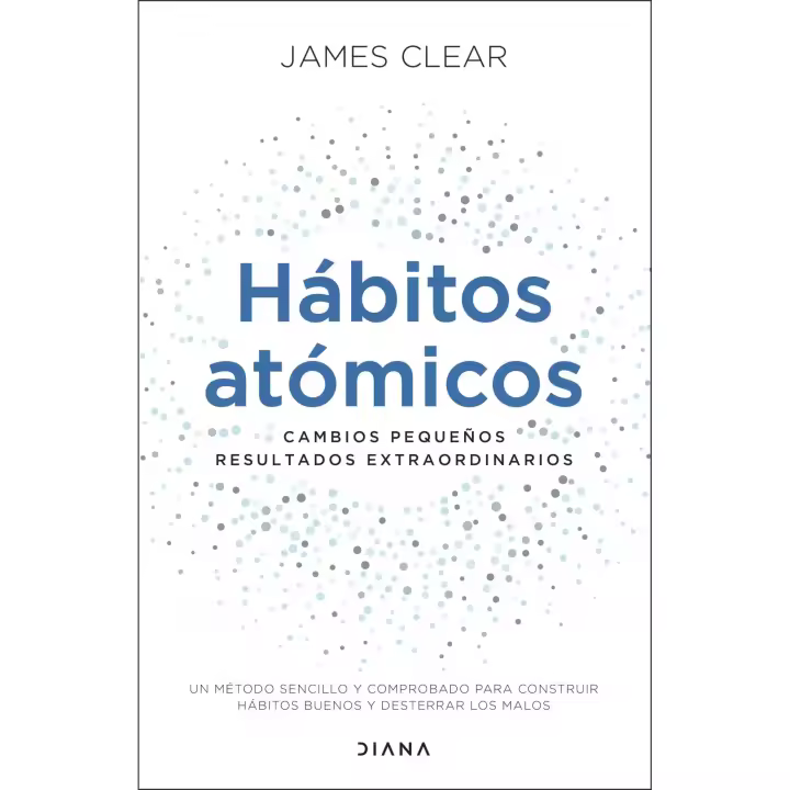 Libro Hábitos atómicos. Cambios pequeños, resultados extraordinarios Editorial DIANA EDITORIAL Año 2020 Autor Clear, James ISBN 9788418118036 - 1
