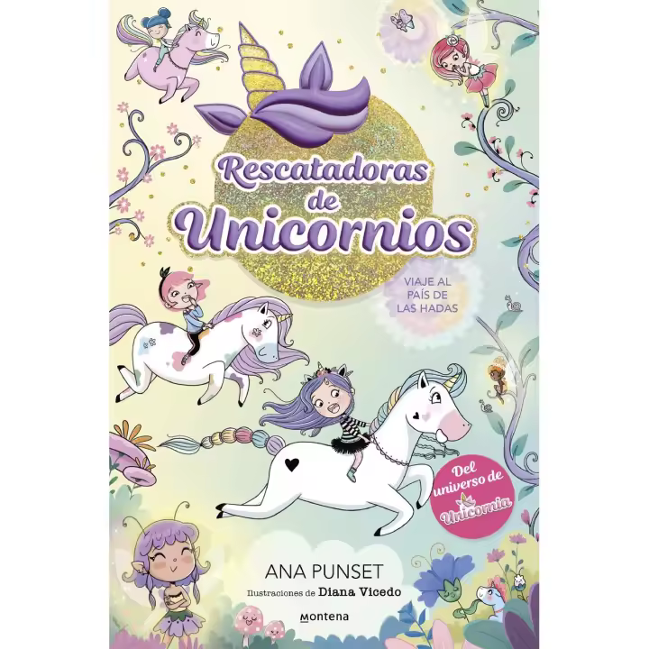 Rescatadoras de Unicornios 2 - Viaje al país de las hadas.  Ana Punset - 1