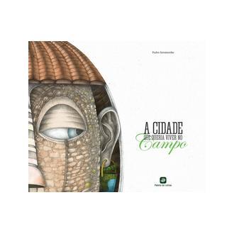 Libro A cidade que queria viver no campo. Editorial PALETA DE LETRAS Año 2017 Autor Seromenho, Pedro ISBN 9789899918894