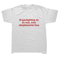 Camiseta De Algodón Funny Gaslighting Is Not Real You're Just Crazy Para Hombres Estilo Callejero Casual Camiseta De Manga Corta Regalos Para Cumpleaños - details 6