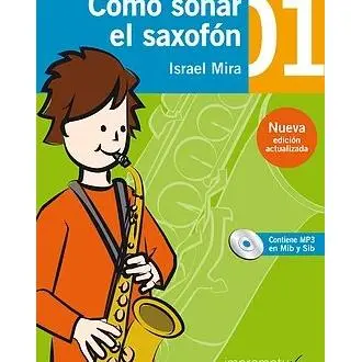 MIRA I. - COMO SONAR EL SAXOFON V.1(+AUDIO DESCARGABLE) (EDICION ACTUALIZADA) - 1