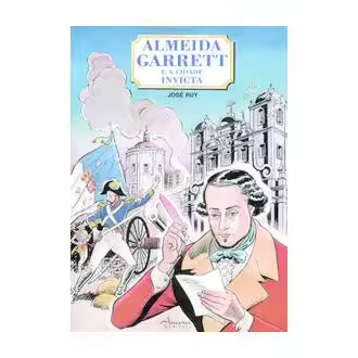 Libro ALMEIDA GARRETT E A CIDADE INVICTA (CART). Editorial ANCORA EDITORA Año 1999 Autor Ruy, José ISBN 9789727800179 - 1