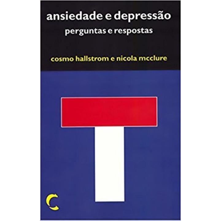 Libro Ansiedade e Depressao. Editorial CLIMEPSI EDITORES  Autor Hallstrom, Cosmo ISBN 9789728449698
