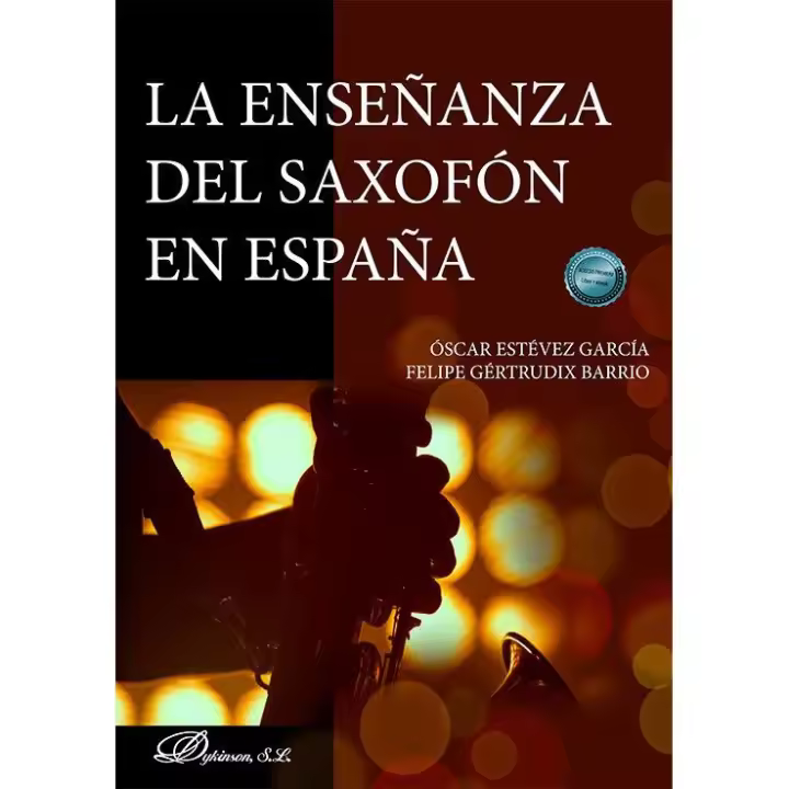 Libro LA ENSEÑANZA DEL SAXOFON EN ESPAÑA Editorial DYKINSON EDITORIAL - 1