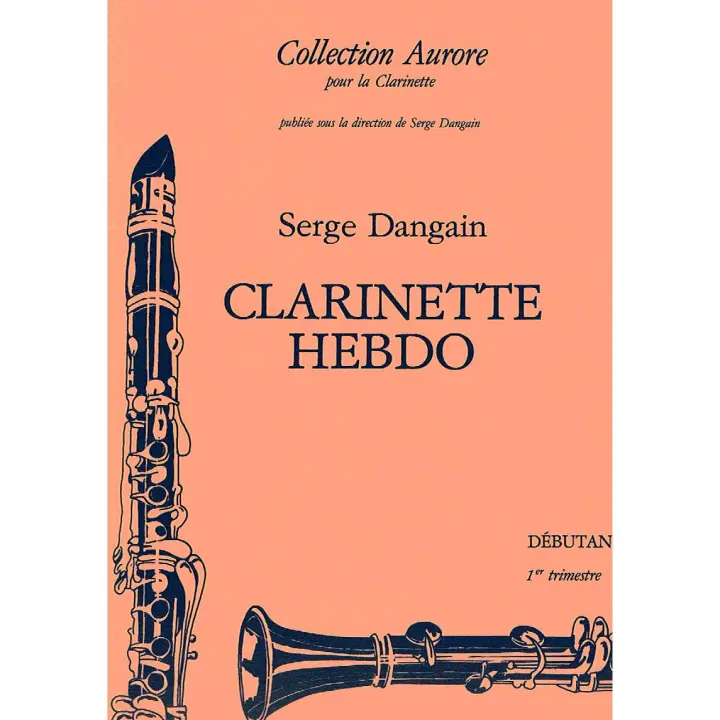 DANGAIN S.-Le Clarinette Hebdo Vol.1: Premier Trimestre para Clarinete - 1