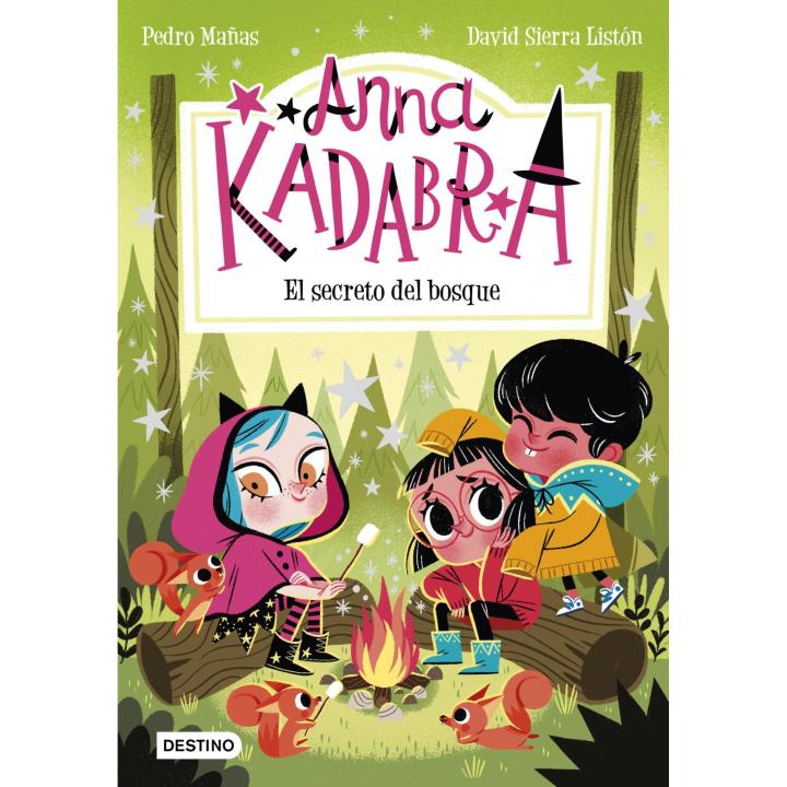 Libro Anna Kadabra 7. El secreto del bosque. Editorial DESTINO INFANTIL Año 2021 Autor Mañas, Pedro ISBN 9788408245568